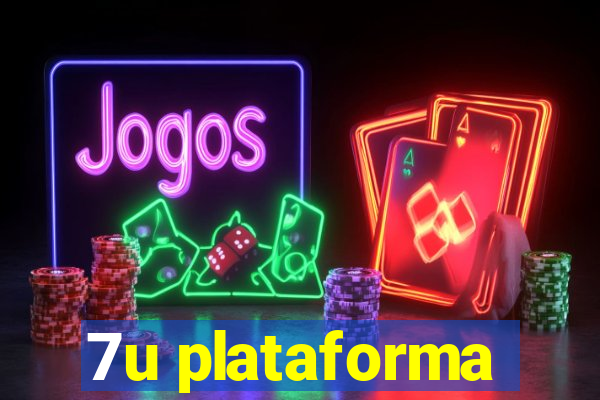 7u plataforma